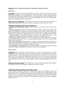 Denmark: Sources of employment and hours worked data in national accounts. Employment Generalities: A labour account called “Working Time Account” (WTA) is the main source for NA employment, although it is not used s