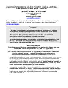 APPLICATION FOR CONSCIOUS SEDATION PERMIT OR GENERAL ANESTHESIA/ DEEP SEDATION PERMIT - INITIAL LICENSURE GEORGIA BOARD OF DENTISTRY 2 Peachtree Street, N.W. 36th Floor