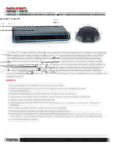DATA SHEET DEVIO™ CR-1T DEVIO CR-1 CONFERENCE ROOM DEVICE AND DEVIO DTM-1 TABLETOP BEAMFORMING MICROPHONE The Devio CR-1 creates a desktop-like experience away from the desk, allowing you to make an easy transition to 