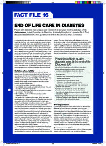 Fact file 16 END OF LIFE CARE IN diabetes People with diabetes have unique care needs in the last year, months and days of life. June James, Nurse Consultant in Diabetes, University Hospitals of Leicester NHS Trust, disc