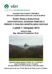 EXKURZE PRO STUDENTY PŘEDMĚTU ZÁKLADY UDRŽITELNÉHO ROZVOJE A DALŠÍ ZÁJEMCE ČESKÝ KRAS A KARLŠTEJN CESTOVNÍ RUCH, OCHRANA PAMÁTEK A PŘÍRODY Z POHLEDU UDRŽITELNÉHO ROZVOJE