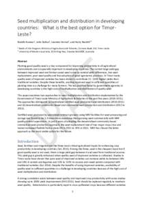 Seed multiplication and distribution in developing countries: What is the best option for TimorLeste? Buddhi Kunwar1, John Dalton1, Leoneto Hornai1, and Harry Nesbitt12 1 2