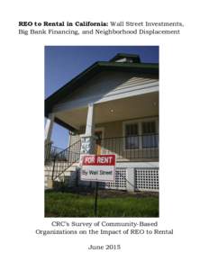 REO to Rental in California: Wall Street Investments, Big Bank Financing, and Neighborhood Displacement By Wall Street  By Wall Street