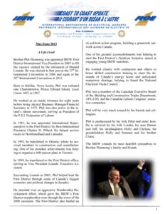 May/June 2013 A Life Lived Brother Phil Flemming was appointed IBEW First District International Vice President in 2003 to fill the vacancy created by the retirement of Donald Lounds. He was elected to that post at the 3