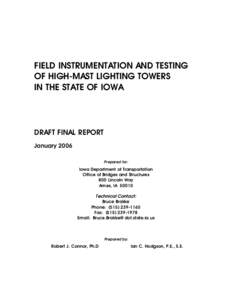 FIELD INSTRUMENTATION AND TESTING OF HIGH-MAST LIGHTING TOWERS IN THE STATE OF IOWA DRAFT FINAL REPORT January 2006