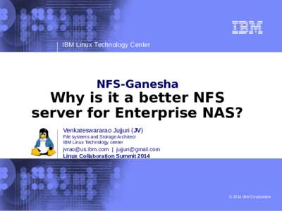 IBM Linux Technology Center  NFS-Ganesha Why is it a better NFS server for Enterprise NAS?