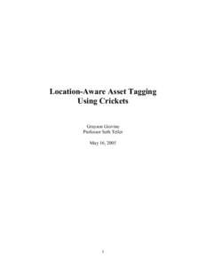 Location-Aware Asset Tagging Using Crickets Grayson Giovine Professor Seth Teller May 16, 2005