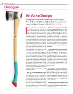 P R I N TJ U N EDialogue An Ax to Design To get people out of the oﬃce and into the woods, designer Peter Buchanan-Smith founded Best Made Company, which