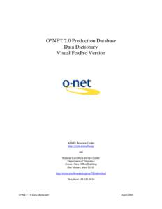 O*NET 7.0 Production Database Data Dictionary Visual FoxPro Version ALMIS Resource Center http://www.almisdb.org/