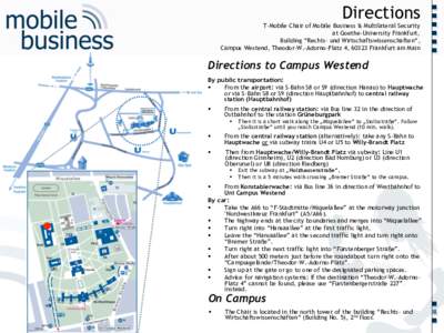 T-Mobile Chair of Mobile Business & Multilateral Security at Goethe-University Frankfurt, Building “Rechts- und Wirtschaftswissenschaften“, Campus Westend, Theodor-W.-Adorno-Platz 4, 60323 Frankfurt am Main  ……