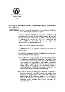 Universitat de Valencia Estudi General MARÍA JOSÉ AÑÓN ROIG, SECRETÁRIA GENERAL DE LA UNIVERSITAT DE VALENCIA,