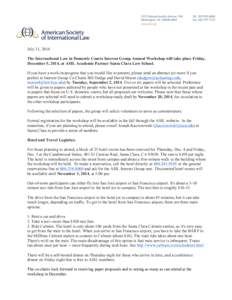 July 31, 2014 The International Law in Domestic Courts Interest Group Annual Workshop will take place Friday, December 5, 2014, at ASIL Academic Partner Santa Clara Law School. If you have a work-in-progress that you wou