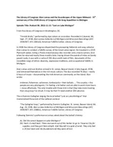 The Library of Congress: Alan Lomax and the Soundscapes of the Upper Midwest:  75th anniversary of the 1938 Library of Congress Folk-Song Expedition to Michigan - “Lost on Lake Michigan”