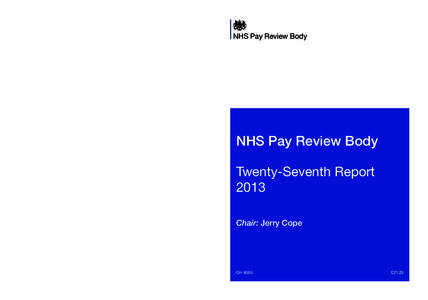 NHS Pay Review Body  NHS Pay Review Body Chair: Jerry Cope  Twenty-Seventh Report