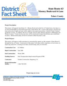 State Route 63 Mooney Boulevard 6-Lane Tulare County Project Description: This project will upgrade State Route 63 – Mooney Boulevard in the City of Visalia from a four-lane to a