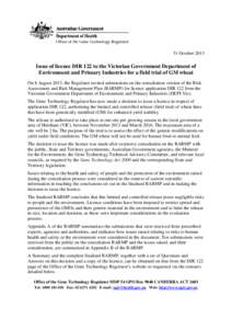 31 October[removed]Issue of licence DIR 122 to the Victorian Government Department of Environment and Primary Industries for a field trial of GM wheat On 8 August 2013, the Regulator invited submissions on the consultation