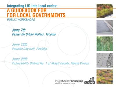 Integrating LID into local codes:  A GUIDEBOOK FOR FOR LOCAL GOVERNMENTS PUBLIC WORKSHOPS