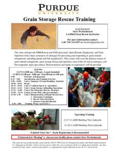 Grain Storage Rescue Training Lead Instructor Steve Wettschurack Certified Farm Rescue Instructor For more information contact: Cell: [removed]or [removed]