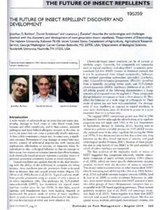 THE FUTURE OF INSECT REPELLENTS[removed]THE FUTURE OF INSECT REPELLENT DISCOVERY AND DEVELOPMENT Jonathan D. Bohbot , Daniel Strickman and Laurence J. ZwiebeP describe the technologies and challenges