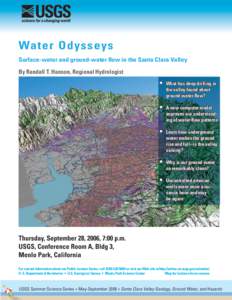 Free Public Lecture  Water Odysseys Surface-water and ground-water flow in the Santa Clara Valley By Randall T. Hanson, Regional Hydrologist