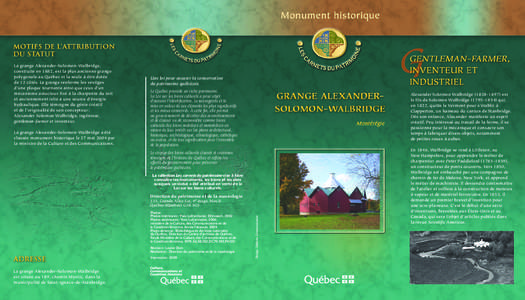 La grange Alexander-Solomon-Walbridge, construite en 1882, est la plus ancienne grange polygonale au Québec et la seule à être dotée