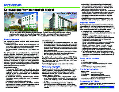 Kelowna and Vernon Hospitals Project KGH Patient Care Tower VJH Patient Care Tower  •	 Establishing a performance-based payment system
