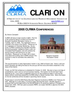 CLARION  A PUBLICATION OF THE COLORADO LAKE AND RESERVOIR MANAGEMENT ASSOCIATION APRIL 2005 www.CLRMA.org PO BOX[removed]HIGHLANDS RANCH, COLORADO 80163