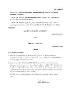 File #[removed]IN THE MATTER between Hay River Housing Authority, Applicant, and Vernon Larocque, Respondent; AND IN THE MATTER of the Residential Tenancies Act R.S.N.W.T. 1988, Chapter R-5 (the 