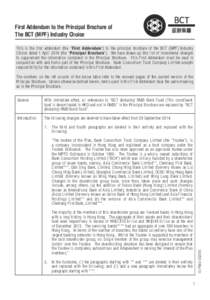 First Addendum to the Principal Brochure of The BCT (MPF) Industry Choice This is the first addendum (the “First Addendum”) to the principal brochure of the BCT (MPF) Industry Choice dated 1 April[removed]the “Princi