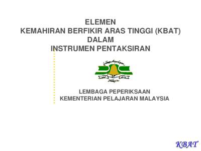 ELEMEN KEMAHIRAN BERFIKIR ARAS TINGGI (KBAT) DALAM INSTRUMEN PENTAKSIRAN  LEMBAGA PEPERIKSAAN