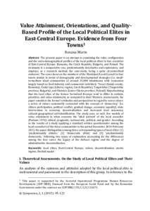 Value Attainment, Orientations, and QualityBased Profile of the Local Political Elites in East-Central Europe. Evidence from Four Towns1 Roxana Marin Abstract: The present paper is an attempt at examining the value confi