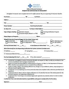 Office of Financial Assistance REQUEST FOR CERTIFICATION OF ENROLLMENT All eligible VA students must complete this form for each semester they are requesting VA Education Benefits. First Name: ________________________ MI