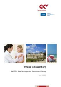 Urlaub in Luxemburg Merkblatt über Leistungen der Krankenversicherung Stand:  Urlaub in Luxemburg