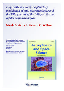 Empirical evidences for a planetary modulation of total solar irradiance and the TSI signature of the 1.09-year EarthJupiter conjunction cycle Nicola Scafetta & Richard C. Willson  Astrophysics and Space Science