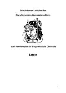 Schulinterner Lehrplan des Clara-Schumann-Gymnasiums Bonn zum Kernlehrplan für die gymnasiale Oberstufe  Latein