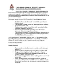    CSPA Procedures FOR THE SAFE TRANSPORT & HANDLING OF PYROTECHNICS IN AIRCRAFT USED FOR PARACHUTING.  As the Pilot in Command is responsible for the safety and operation of