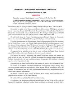 Bedford Depot Park Advisory Committee Meeting of January 26, 2006 MINUTES Committee members in attendance: Joseph Piantedosi (JP); Jim Shea (JS) Ex-officio committee members in attendance: Angelo Colao (AC), Selectman li