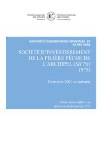 RAPPORT D’OBSERVATIONS DÉFINITIVES ET SA RÉPONSE SOCIÉTÉ D’INVESTISSEMENT DE LA FILIÈRE PÊCHE DE L’ARCHIPEL (SIFPA)