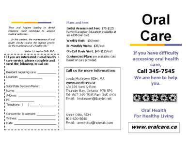 Plans and Fees “Poor oral hygiene leading to dental infections could contribute to adverse medical outcomes…  Initial Assessment Fee: $75-$125