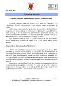 Data: [removed]Comunicat de presă Consiliul Judeţului Galaţi susţine Campania „Ora Pământului” Consiliul Judeţului Galaţi va susţine şi în acest an Campania „Ora Pământului”, dedicată conştienti