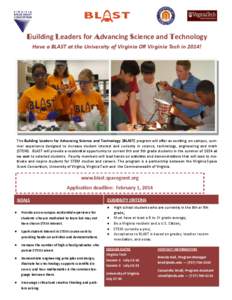 Building Leaders for Advancing Science and Technology Have a BLAST at the University of Virginia OR Virginia Tech in 2014! The Building Leaders for Advancing Science and Technology (BLAST) program will offer an exciting,