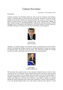 Cabinet Newsletter Newsletter n. 29, 14 January 2011 Dear Reader, Yesterday morning, Vice President Tajani met with several key European social partners, setting a crucial precedent in relations between the business comm