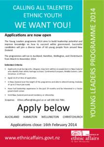 WE WANT YOU! Applications are now open The Young Leaders programme 2014 aims to build leadership potential and improve knowledge on how to succeed within government. Successful candidates will join a diverse team of 60 y