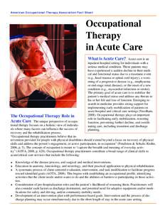 American Occupational Therapy Association Fact Sheet  Occupational Therapy in Acute Care What is Acute Care?