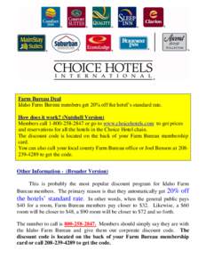 Farm Bureau Deal Idaho Farm Bureau members get 20% off the hotel’s standard rate. How does it work? (Nutshell Version) Members call[removed]or go to www.choicehotels.com to get prices and reservations for all th