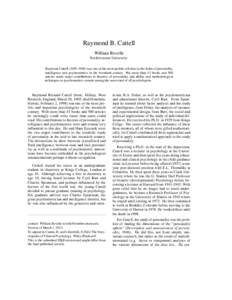 Raymond B. Cattell William Revelle Northwestern University Raymond Cattellwas one of the most prolific scholars in the fields of personality, intelligence and psychometrics in the twentieth century. His more