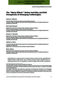 Journal of Computer-Mediated Communication  The ‘‘Nasty Effect:’’ Online Incivility and Risk Perceptions of Emerging Technologies Ashley A. Anderson Center for Climate Change Communication, George Mason Universit