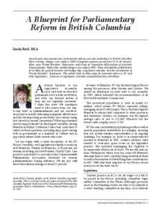 A Blueprint for Parliamentary Reform in British Columbia Linda Reid, MLA Several years have passed since institutional reforms were last undertaken in British Columbia. Most recently, changes were made in 2005 to lengthe