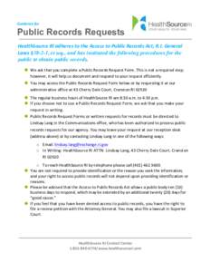 Guidance	
  for	
   	
   Public Records Requests  HealthSource	
  RI	
  adheres	
  to	
  the	
  Access	
  to	
  Public	
  Records	
  Act,	
  R.I.	
  General	
  