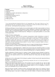 Human Trafficking To be silent is to be unfaithful Contents: 1. Human trafficking 2. The facts 3. Behind every statistic and statement is a human face